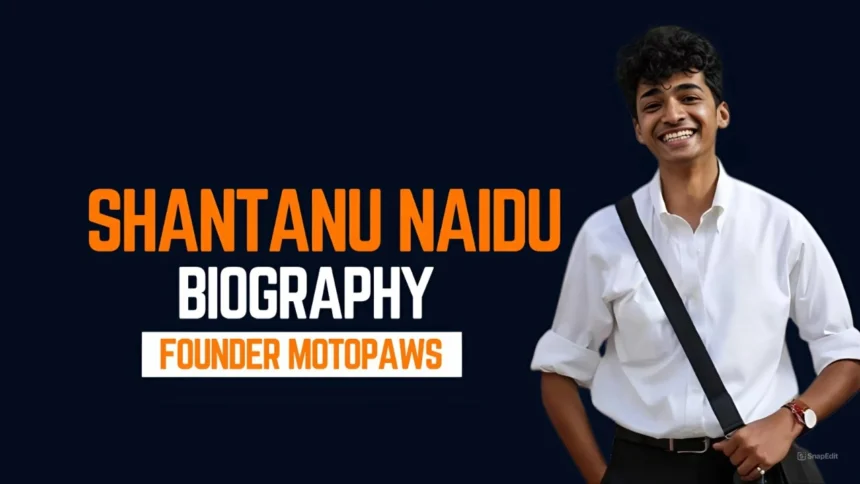 Shantanu Naidu Biography | Age,Education,Wife,Salary,Net Worth 2024